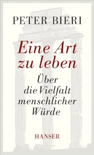 Produktbild Eine Art zu leben: Über die Vielfalt menschlicher Würde