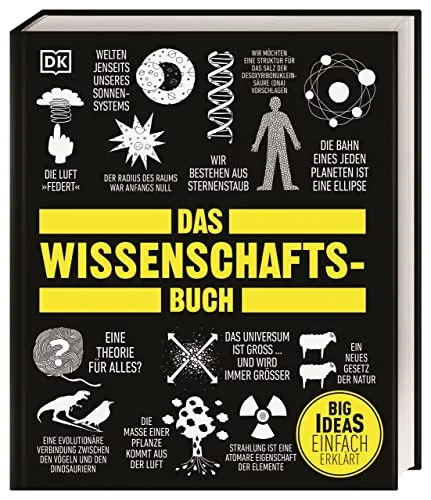 Big Ideas. Das Wissenschafts-Buch: Naturwissenschaft einfach erklärt - Tipps fürs Studium: Verständliche Erklärungen der Naturwissenschaften für leichtes Lernen und bessere Noten.
