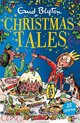Enid Blyton's Christmas Tales: 25 festive short stories, the perfect stocking filler for kids aged 5+! (Bumper Short Story Collections)