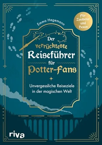 Der verrückteste Reiseführer für Potter-Fans: Unvergessliche Reiseziele in der magischen Welt | Das perfekte Geschenk für alle Fans der Harry Potter Bücher