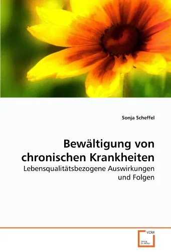 Bewältigung von chronischen Krankheiten: Lebensqualitätsbezogene Auswirkungen und Folgen - Medizin - Erfahren Sie, wie chronische Krankheiten die Lebensqualität beeinflussen und welche Strategien zur Bewältigung helfen können.