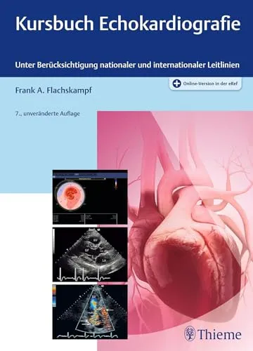 Kursbuch Echokardiografie: Leitlinien für optimale Diagnostik - Medizin: Umfassendes Kursbuch zur Echokardiografie, das nationale und internationale Leitlinien für präzise Diagnosen berücksichtigt.