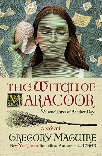 The Witch of Maracoor: Follows the Granddaughter of Elphaba, Oz's Wicked Witch of the West, a Spinoff of the Epic Inspiration for the Major Motion Picture―Now Streaming (Another Day, 3, Band 3)