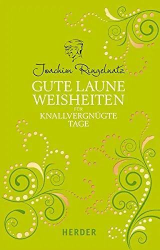 Gute Laune Weisheiten für knallvergnügte Tage