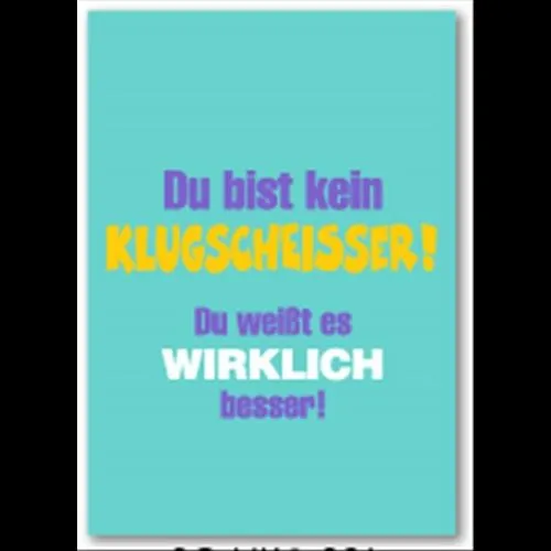 Allgemeine Wünsche - Sprüche - unARTig - Glückwunschkarte im Format 11,5 x 17cm