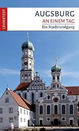Produktbild Augsburg an einem Tag: Ein Stadtrundgang