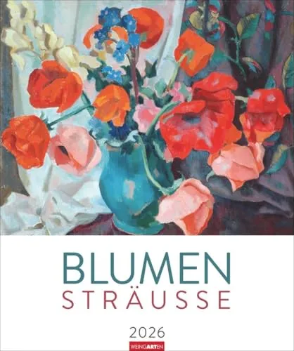 Blumensträuße Edition Kalender 2026: Farbenfroher Kunstkalender im Großformat: Bunte Blumen-Kunst, die nie verwelkt! Großer Wand-Kalender für den ... 46x55 cm (Kunst Edition Weingarten)