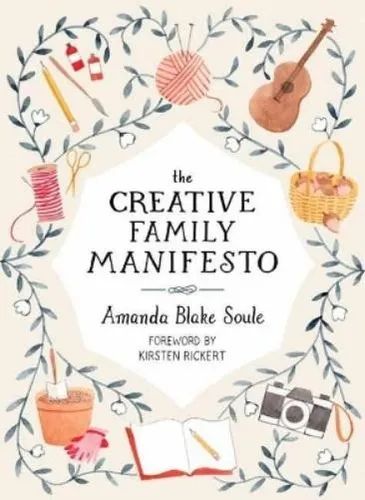 Amanda Blake Soule The Creative Family Manifesto (Taschenbuch) (US IMPORT)