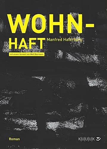 Wohn-Haft: Roman - Fesselndes Hörbuch über das Leben im Wohnheim - Hörbücher, packende Erzählung über Herausforderungen und Beziehungen im Wohnheim, ideal für Hörbuchliebhaber.