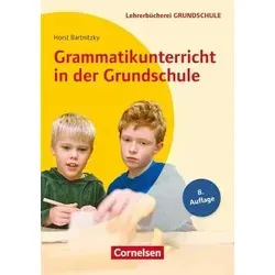 Lehrerbücherei Grundschule: Grammatikunterricht in der Grundschule (8. Auflage) - Primärbildung: Umfassendes Lehrbuch für effektiven Grammatikunterricht in den Klassen 1 bis 4 - ideal für Lehrer und Schüler.