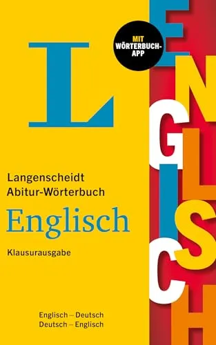 Langenscheidt Abitur-Wörterbuch Englisch Klausurausgabe - Deutsche Wörterbücher mit integrierter Wörterbuch-App für effizientes Lernen und optimale Vorbereitung auf das Abitur.
