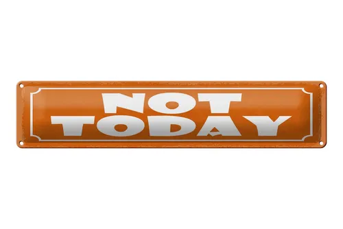 Femer GmbH Metallschild Spruch 46x10 cm not today, (1 St), gewölbte Oberfläche, abgerundete Ecken, umgeschlagene Kanten
