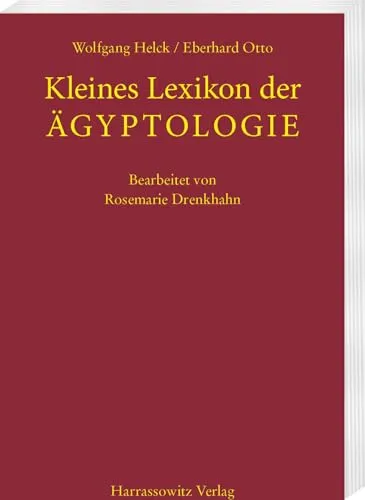 Kleines Lexikon der Ägyptologie - Belletristik und Nachschlagewerk, bietet umfassende Informationen über das Alte Ägypten in verständlicher Form, ideal für Ägypten-Reisen und kulturelles Interesse.