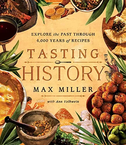 Tasting History: 4,000 Years of Recipes Cookbook - Entdecken Sie die Vergangenheit mit 4,000 Jahren Rezepten, ideal für Geschichts- und Kochliebhaber.