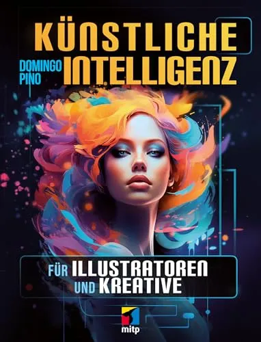 Künstliche Intelligenz für Illustratoren und Kreative - Buch über KI-Tools zur Verbesserung der Kreativität, ideal für Midjourney, DALL-E und mehr. Perfekt für Illustratoren und Kreative!