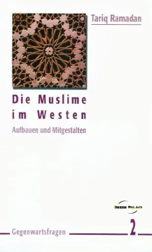 Die Muslime im Westen. Aufbauen und Mitgestalten.