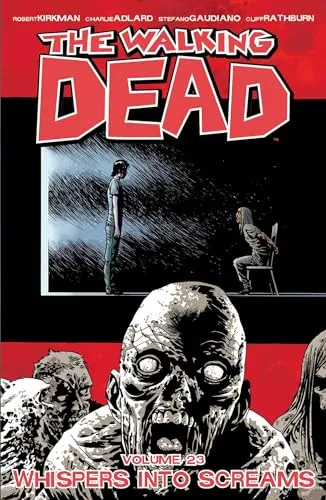 Produktbild The Walking Dead Volume 23: Whispers Into Screams (Walking Dead, 23)