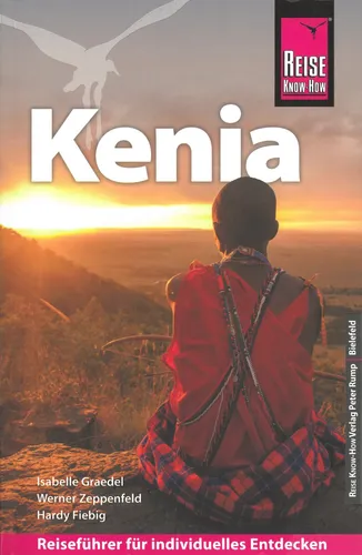 Reise Know-How Reiseführer Kenia: Individuell Entdecken - Reiseführer für Kenia, ideal für individuelle Entdecker, mit Insider-Tipps und praktischen Informationen für unvergessliche Abenteuer.