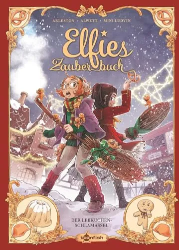 Elfies Zauberbuch. Band 3: Der Lebkuchenschlamassel