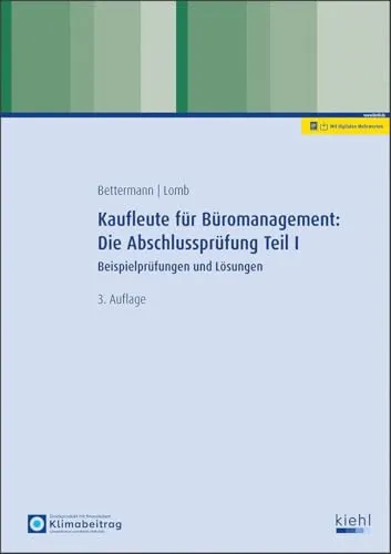 Kaufleute für Büromanagement: Abschlussprüfung Teil I mit Lösungen - Prüfungsvorbereitung für Kaufleute im Büromanagement: Beispielprüfungen und Lösungen für eine erfolgreiche Abschlussprüfung. Ideal für gezielte Vorbereitung und Selbsttest.