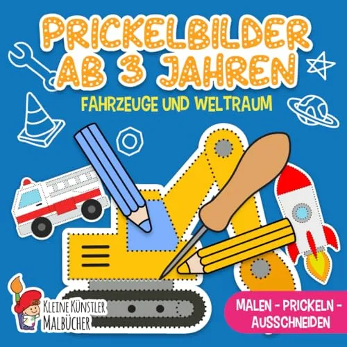 Prickelbilder Ab 3 Jahren: Fahrzeuge und Weltraum - Malen, Prickeln, Ausschneiden und Basteln! - Prickelblock für Jungen und Mädchen - Bastelbuch für Kinder ab 3