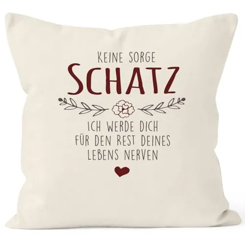 MoonWorks® Kissenbezug Spruch Keine Sorge Schatz ich werde Dich für den Rest deines Lebens Nerven Geschenk Hochzeitstag Partner Liebe Natur Unisize