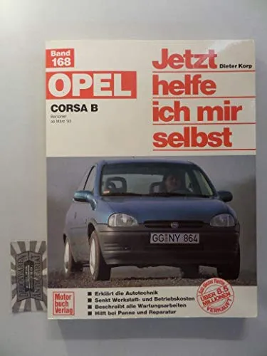 Opel Corsa B: Benziner ab März 1993 von Motorbuch Verlag