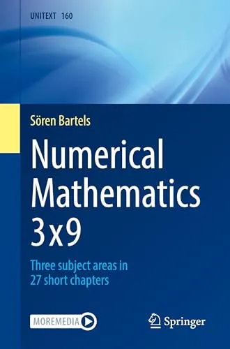 Numerical Mathematics 3x9: Three subject areas in 27 short chapters (UNITEXT, 160, Band 160)