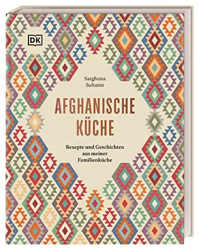 Produktbild Afghanische Küche: 80 traditionelle Rezepte und persönliche Geschichten