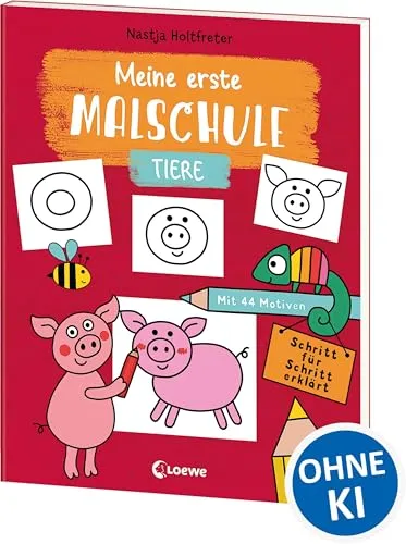 Meine erste Malschule - Tiere: Mit 44 Motiven. Schritt für Schritt erklärt - Zeichnen und Malen lernen für Kinder ab 3 Jahren