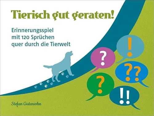 Tierisch gut geraten!: Erinnerungsspiel mit 120 Sprüchen