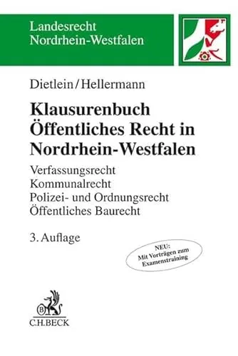Klausurenbuch Öffentliches Recht in Nordrhein-Westfalen: Verfassungsrecht, Kommunalrecht, Polizei- und Ordnungsrecht, Öffentliches Baurecht (Landesrecht Nordrhein-Westfalen)
