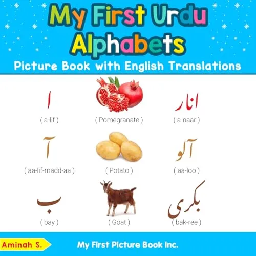 Produktbild My First Urdu Alphabets Picture Book with English Translations: Bilingual Early Learning & Easy Teaching Urdu Books for Kids (Teach & Learn Basic Urdu words for Children, Band 1)