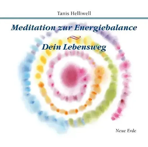 Tanis Helliwell | Meditation zur Energiebalance/ Dein Lebensweg | Audio-CD