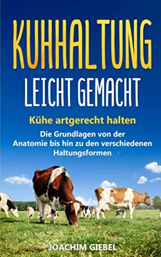 Produktbild Kuhhaltung leicht gemacht: Kühe artgerecht halten
