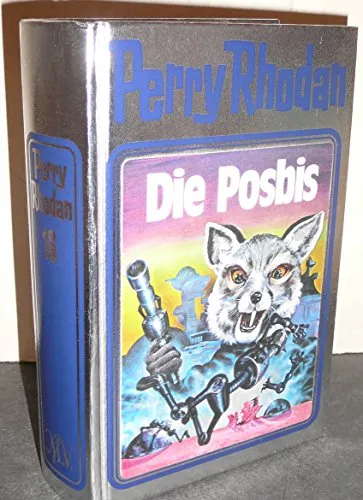 Die Posbis. Perry Rhodan 16 – Abenteuer im Silberband - Unterhaltungsliteratur, spannende Science-Fiction-Geschichte mit packenden Abenteuern und faszinierenden Charakteren im Perry Rhodan Universum.