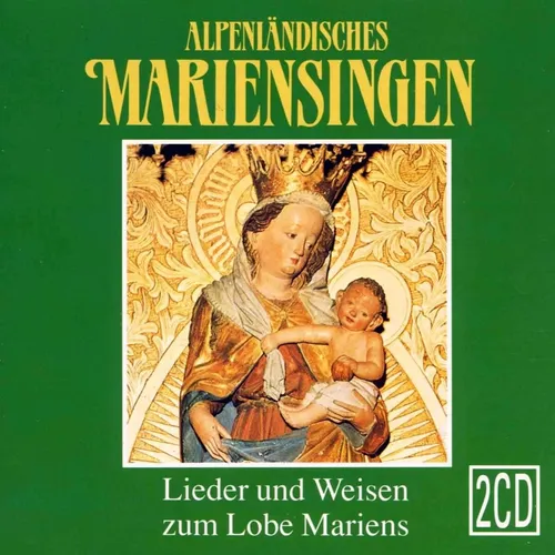 Produktbild Various Alpenländisches Mariensingen (CD)