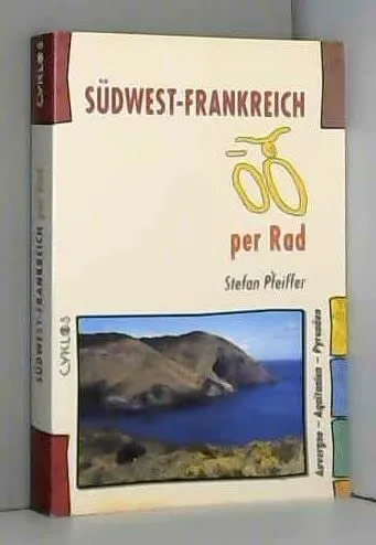 Südwest-Frankreich per Rad. Auvergne - Aquitanien - Pyrenäen