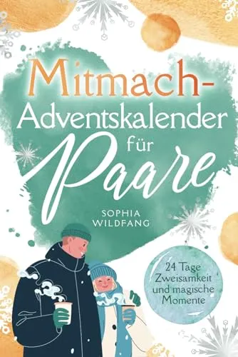 Adventskalender für Paare: 24 Tage Zweisamkeit und magische Momente