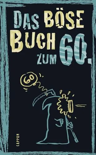 Das böse Buch zum 60: Satirisches Geschenkbuch für den 60. Geburtstag
