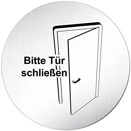 Türschilder24 XXL Türschild • Ø 100 mm rund • Schild Bitte Tür schließen • aus veredeltem Aluminium Vollmaterial • geschliffene Edelstahloptik • 100% Made in Germany
