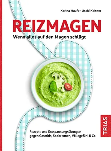 Reizmagen: Rezepte und Entspannungsübungen gegen Magenbeschwerden - Medizin für Magenbeschwerden mit hilfreichen Rezepten und Entspannungsübungen zur Linderung von Gastritis, Sodbrennen und Völlegefühl.