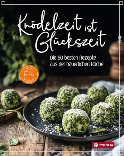 Knödelzeit ist Glückszeit: 50 köstliche Knödelrezepte - Themenkochbuch mit 50 abwechslungsreichen Knödelrezepten, von deftigen bis süßen Varianten, alle gelingsicher und mit Schritt-für-Schritt-Anleitungen.