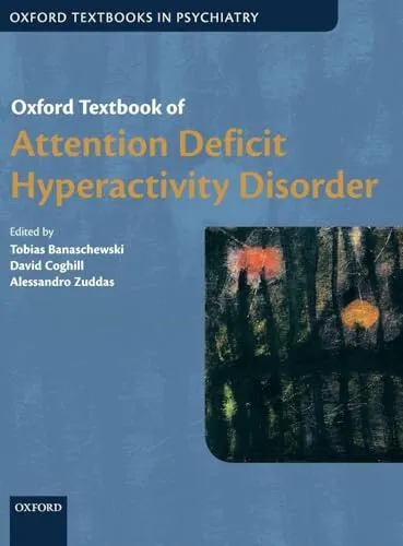 Produktbild Oxford Textbook of Attention Deficit Hyperactivity Disorder: Shortlisted for the Psychiatry category of the British Medical Association Book Awards 2019 (Oxford Textbooks in Psychiatry)