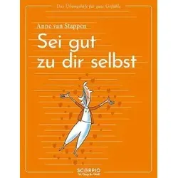 Das Übungsheft für gute Gefühle - Sei gut zu dir selbst