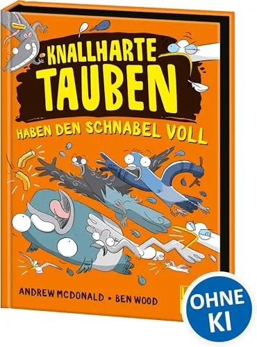 Knallharte Tauben haben den Schnabel voll (Band 4): Löse spannende Kriminalfälle mit der Tauben-Gang - Lustige Kinderbuchreihe ab 8 Jahren - Wow! Das will ich lesen!