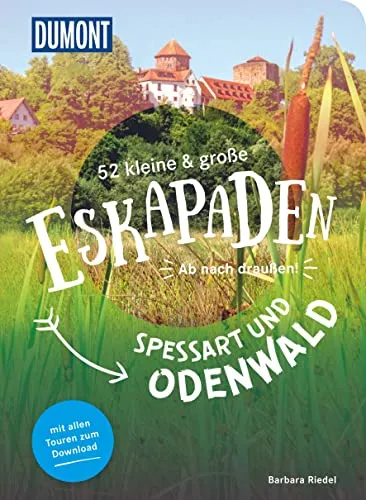 kleine & große Eskapaden Spessart und Odenwald: Ab nach draußen! (DUMONT Eskapaden) 52