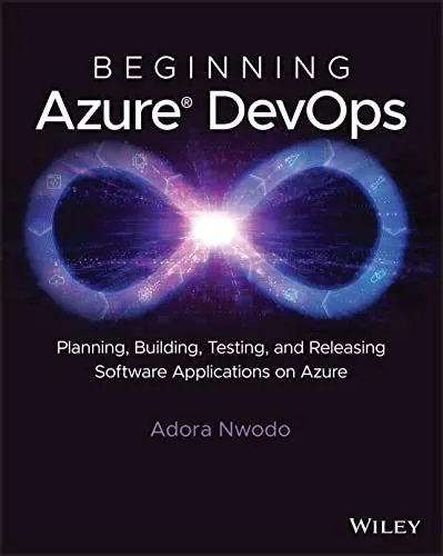 Beginning Azure Devops: Planung, Entwicklung, Test und Veröffentlichung von Software - Buch über Azure DevOps, ideal für Entwickler und Projektmanager, um Software effizient zu planen und zu veröffentlichen.