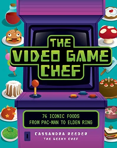 Produktbild The Video Game Chef: 76 Iconic Foods from Pac-Man to Elden Ring