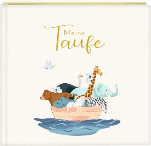 Eintragalbum – Meine Taufe: Arche Noah: Taufgeschenk für Erinnerungen und Fotos, mit edlem Stoffeinband und Goldfolie